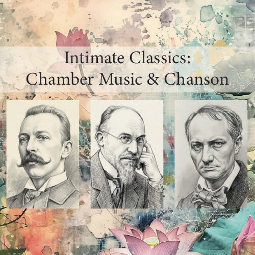 Intimate Classics: Chamber Music & Chanson